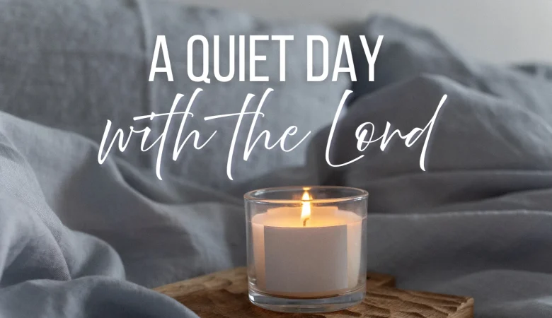 A Quiet Day with the Lord
