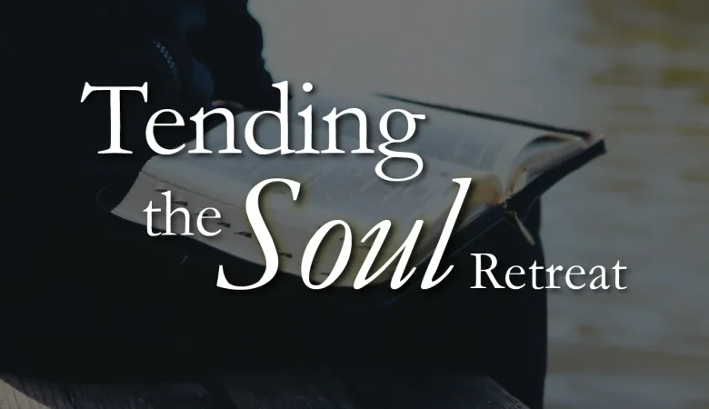 Tending the Soul Retreat